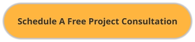 Schedule A Free Project Consultation